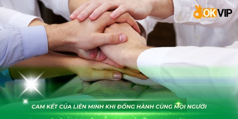 Những cam kết của liên minh khi đồng hành cùng mọi người